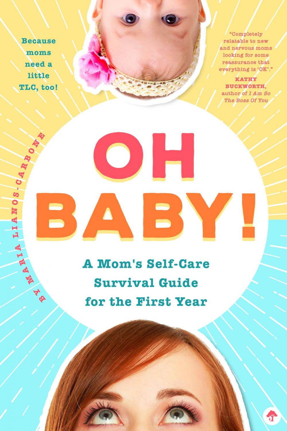 Big bigCover of Oh Baby! A Mom's Self-Care Survival Guide for the First Year