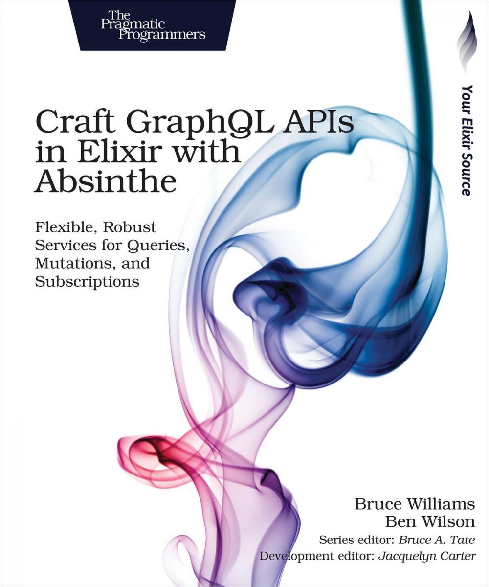 Big bigCover of Craft GraphQL APIs in Elixir with Absinthe