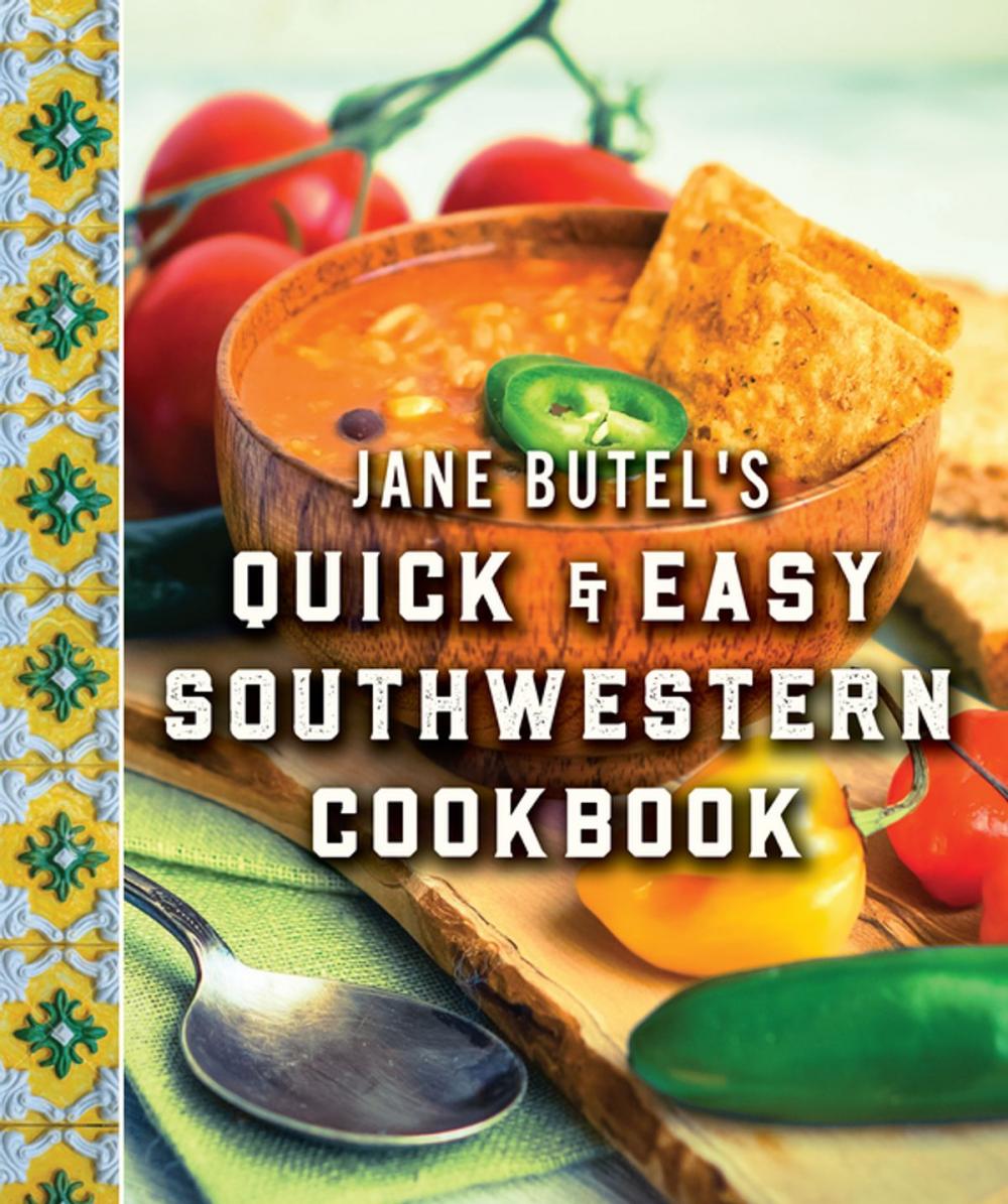 Big bigCover of Jane Butel's Quick and Easy Southwestern Cookbook