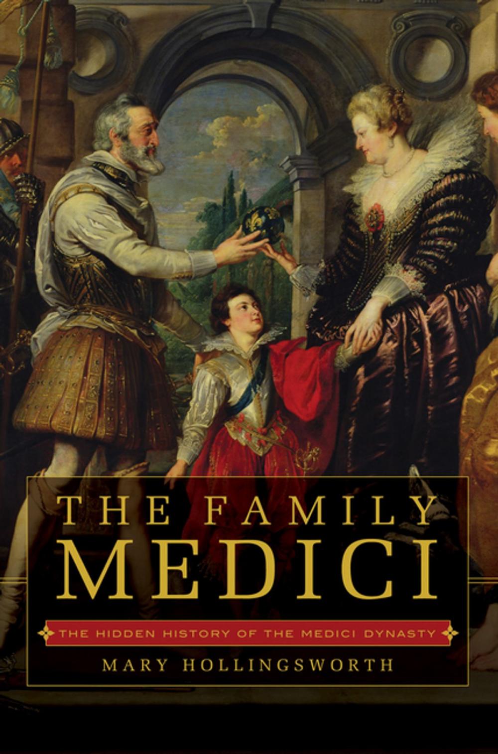 Big bigCover of The Family Medici: The Hidden History of the Medici Dynasty