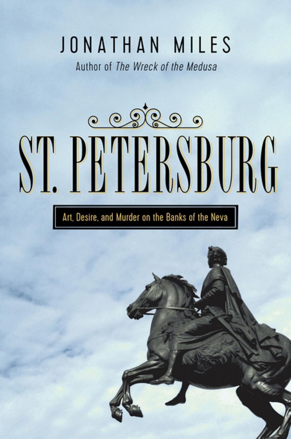 Big bigCover of St. Petersburg: Madness, Murder, and Art on the Banks of the Neva