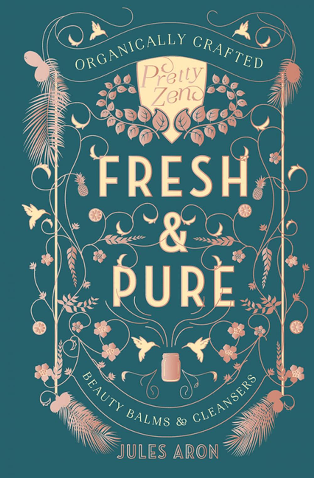 Big bigCover of Fresh & Pure: Organically Crafted Beauty Balms & Cleansers (Pretty Zen)