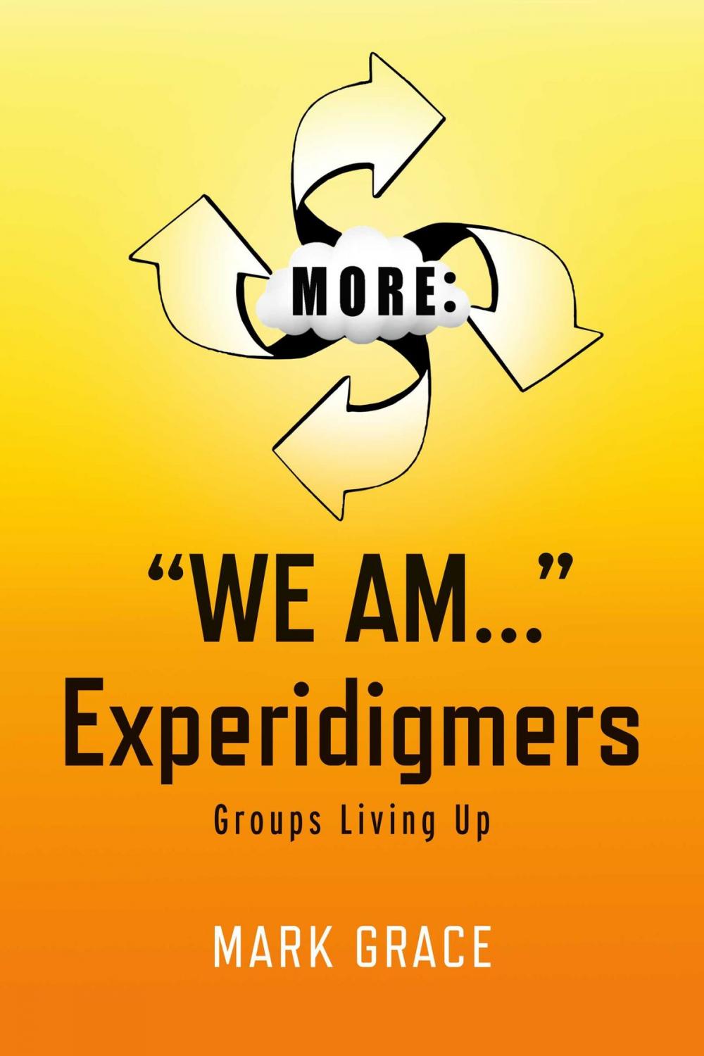 Big bigCover of More: "We Am..." Experidigmers