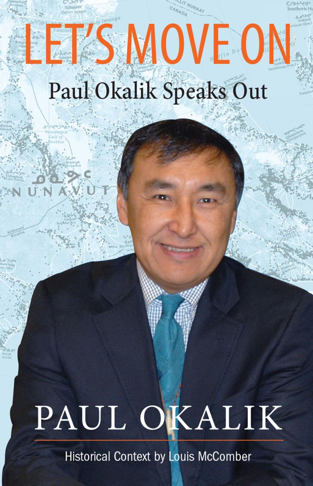 Big bigCover of Let's Move On, Paul Okalik Speaks Out