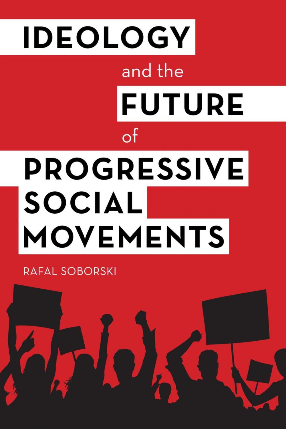 Big bigCover of Ideology and the Future of Progressive Social Movements