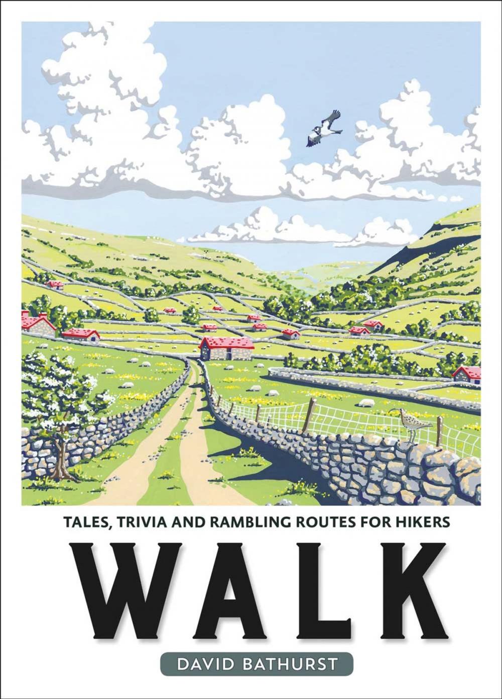 Big bigCover of Walk: Tales, Trivia and Rambling Routes for Hikers