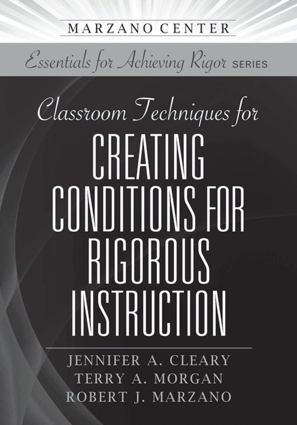 Big bigCover of Classroom Techniques for Creating Conditions for Rigorous Instruction