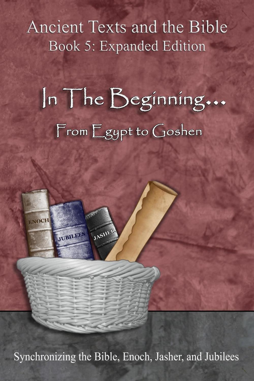 Big bigCover of In The Beginning... From Egypt to Goshen - Expanded Edition