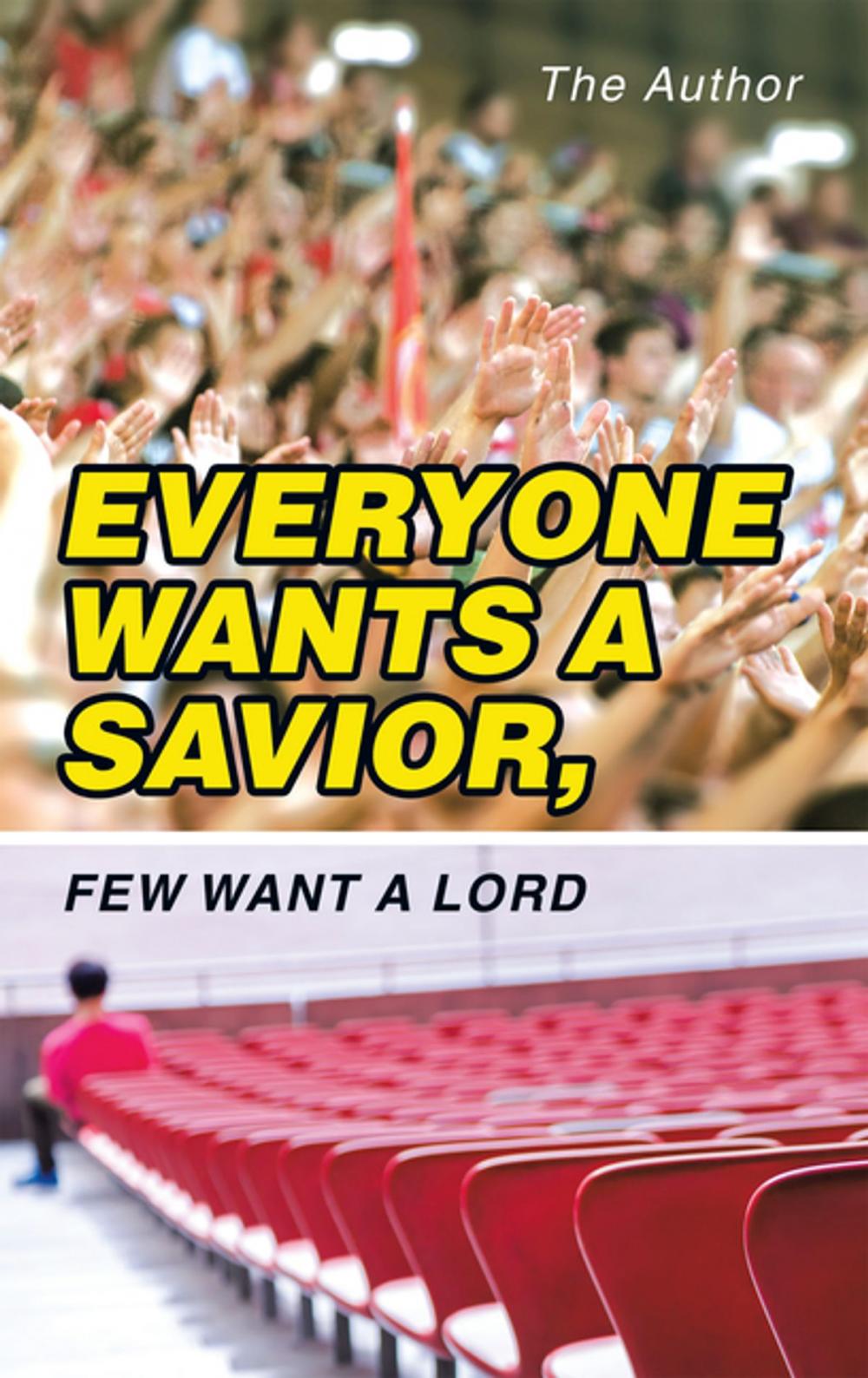 Big bigCover of Everyone Wants a Savior, Few Want a Lord