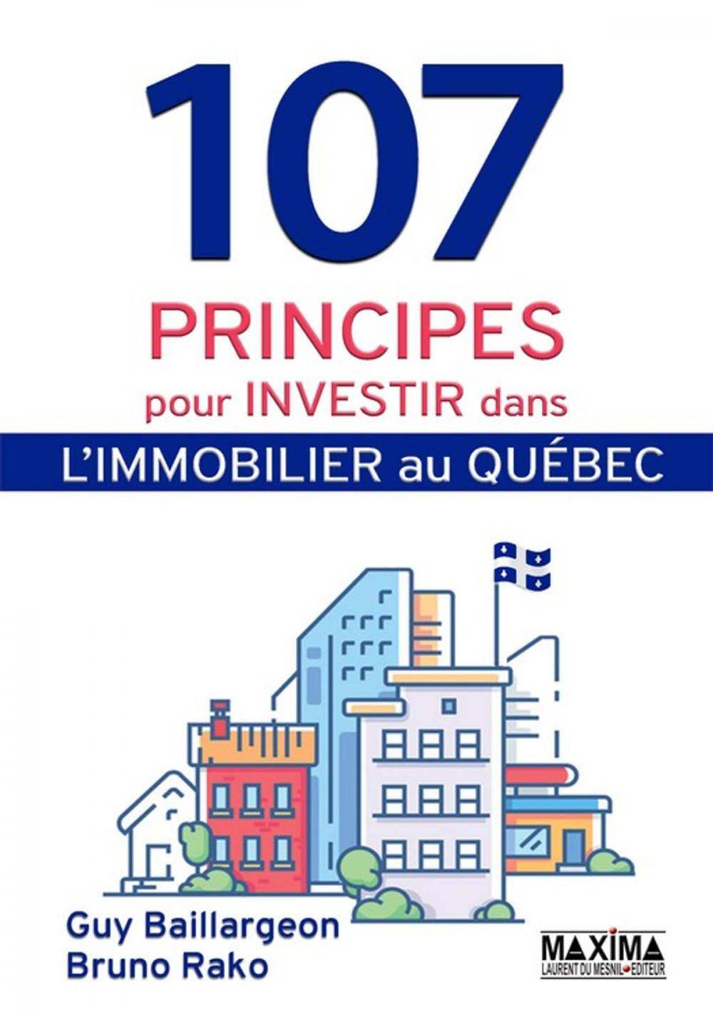 Big bigCover of 107 principes pour investir dans l'immobilier au Québec