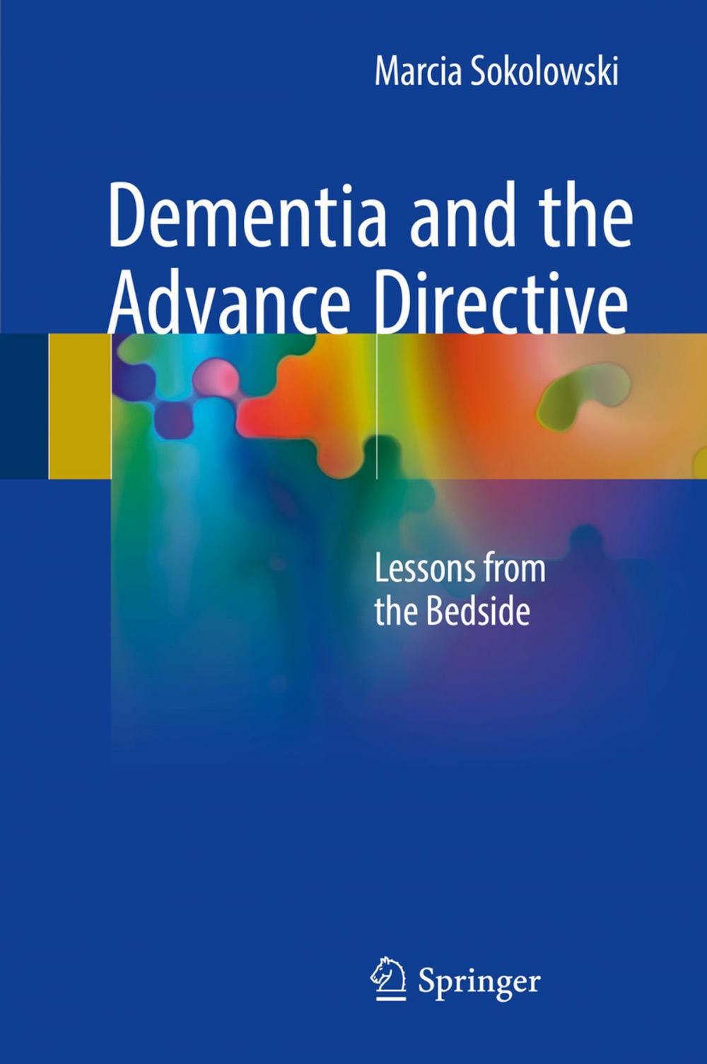 Big bigCover of Dementia and the Advance Directive