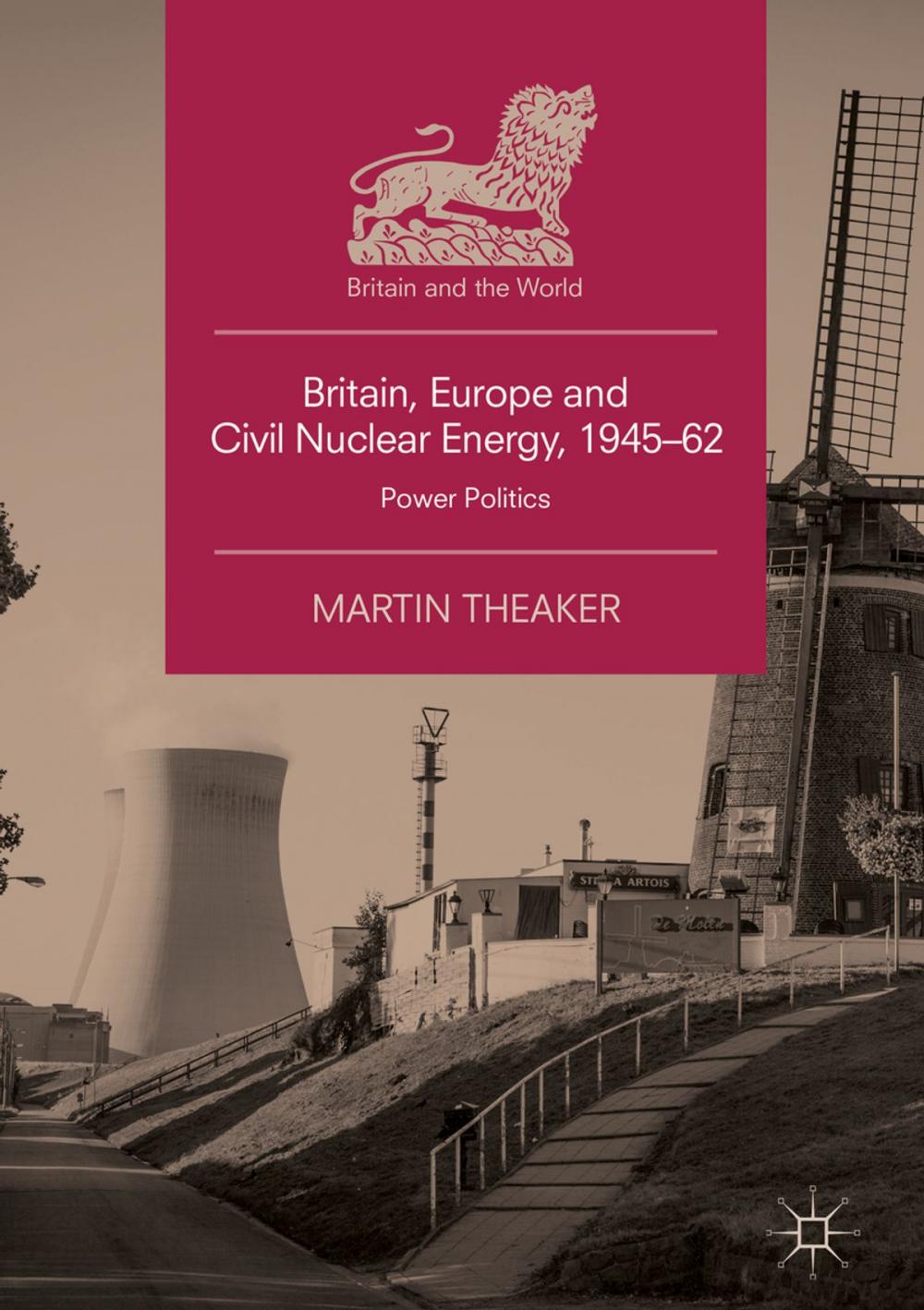 Big bigCover of Britain, Europe and Civil Nuclear Energy, 1945–62