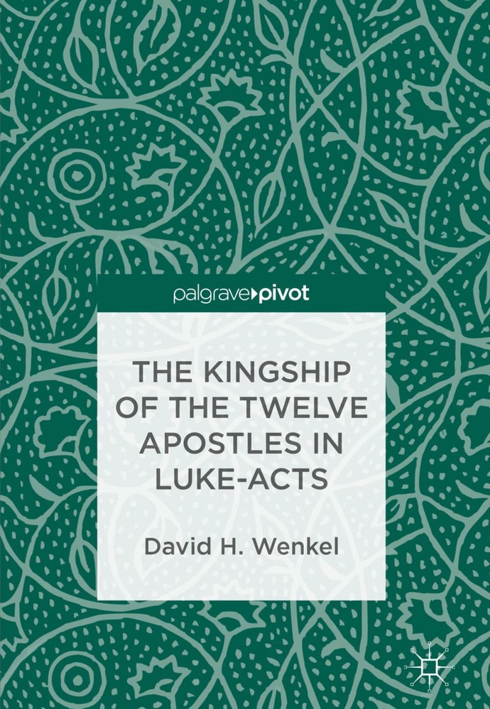 Big bigCover of The Kingship of the Twelve Apostles in Luke-Acts