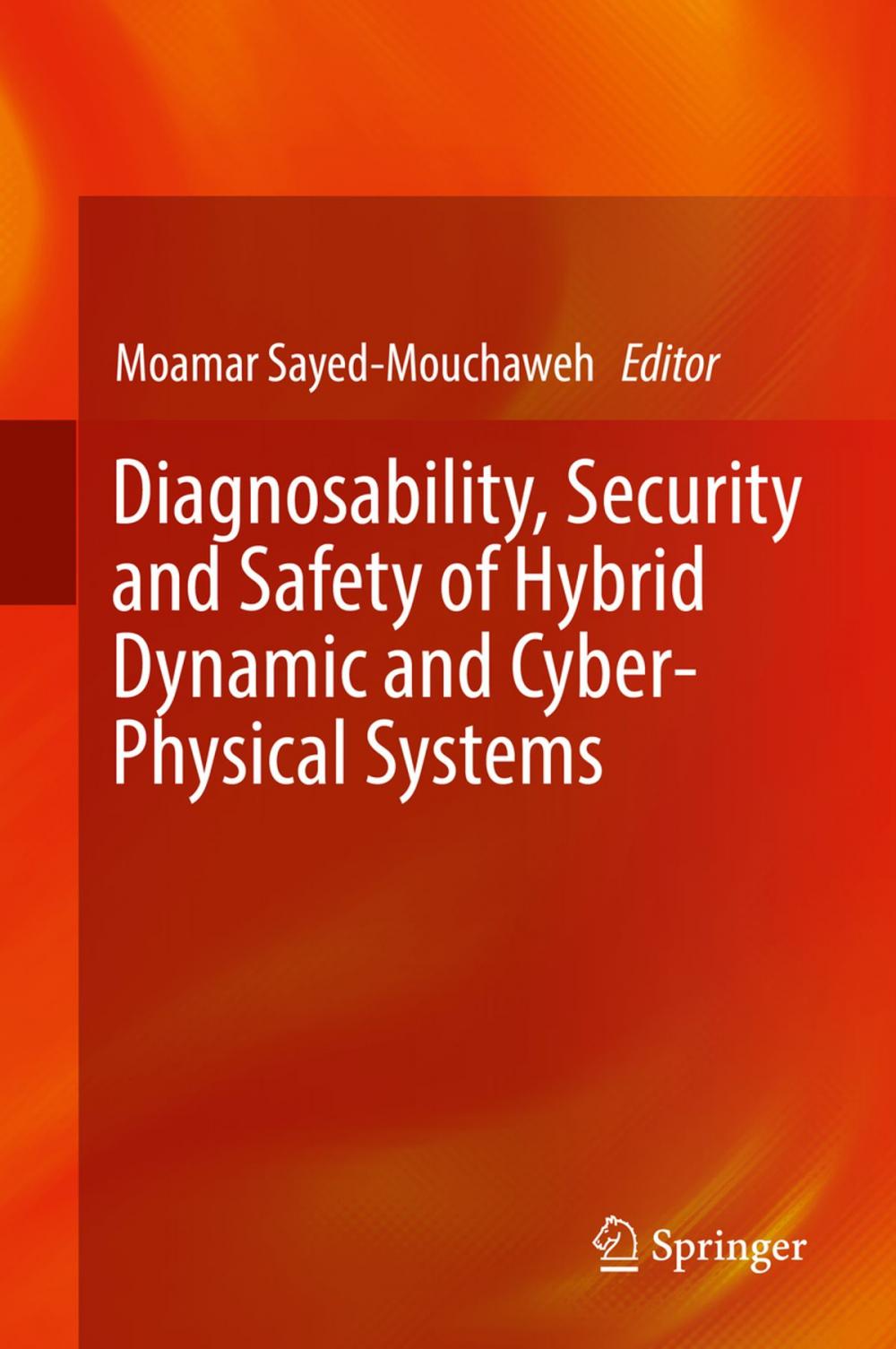 Big bigCover of Diagnosability, Security and Safety of Hybrid Dynamic and Cyber-Physical Systems