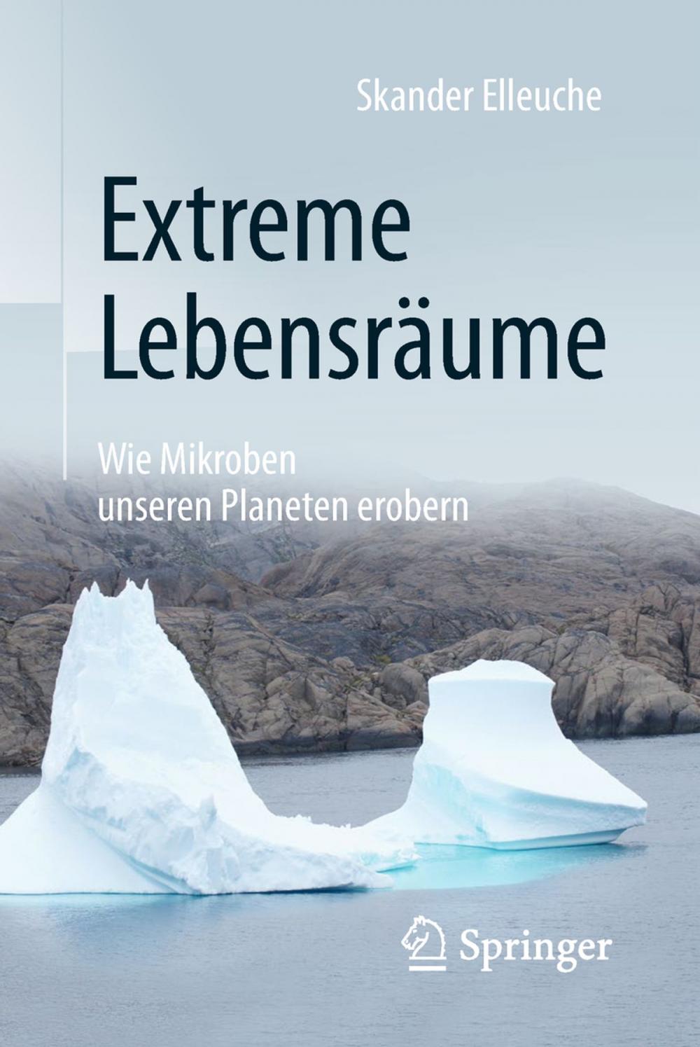 Big bigCover of Extreme Lebensräume: Wie Mikroben unseren Planeten erobern