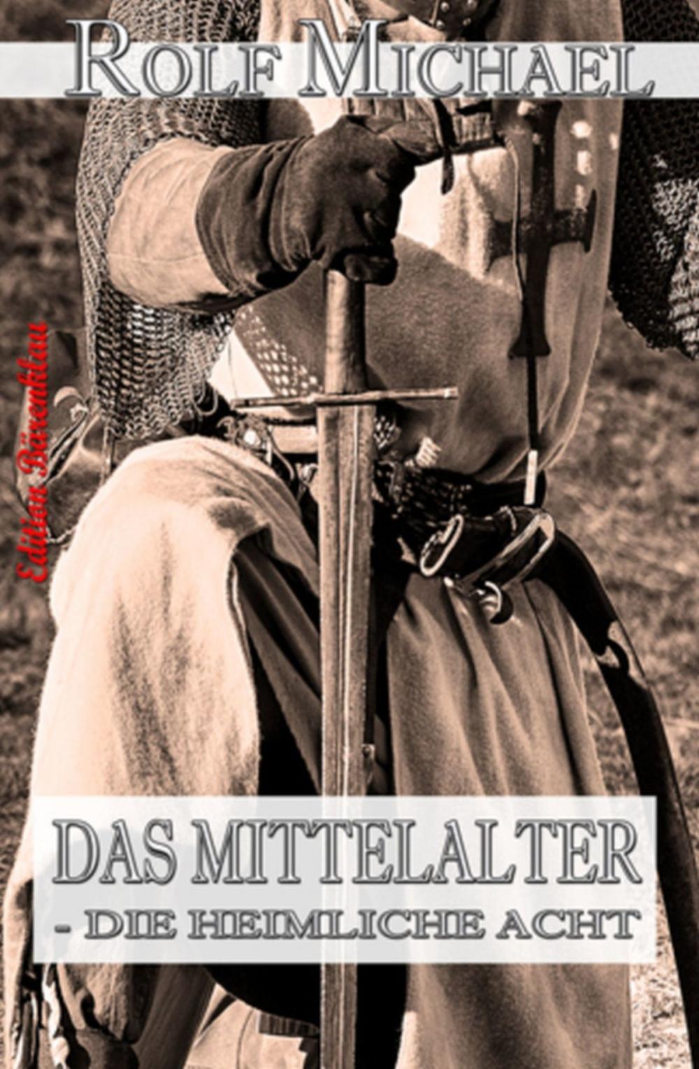 Big bigCover of DAS MITTELALTER - DIE HEIMLICHE ACHT und andere Geschichten aus Nordhessen #1