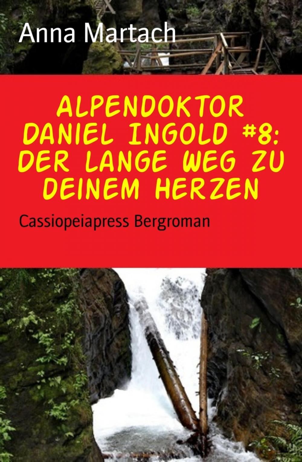 Big bigCover of Alpendoktor Daniel Ingold #8: Der lange Weg zu deinem Herzen