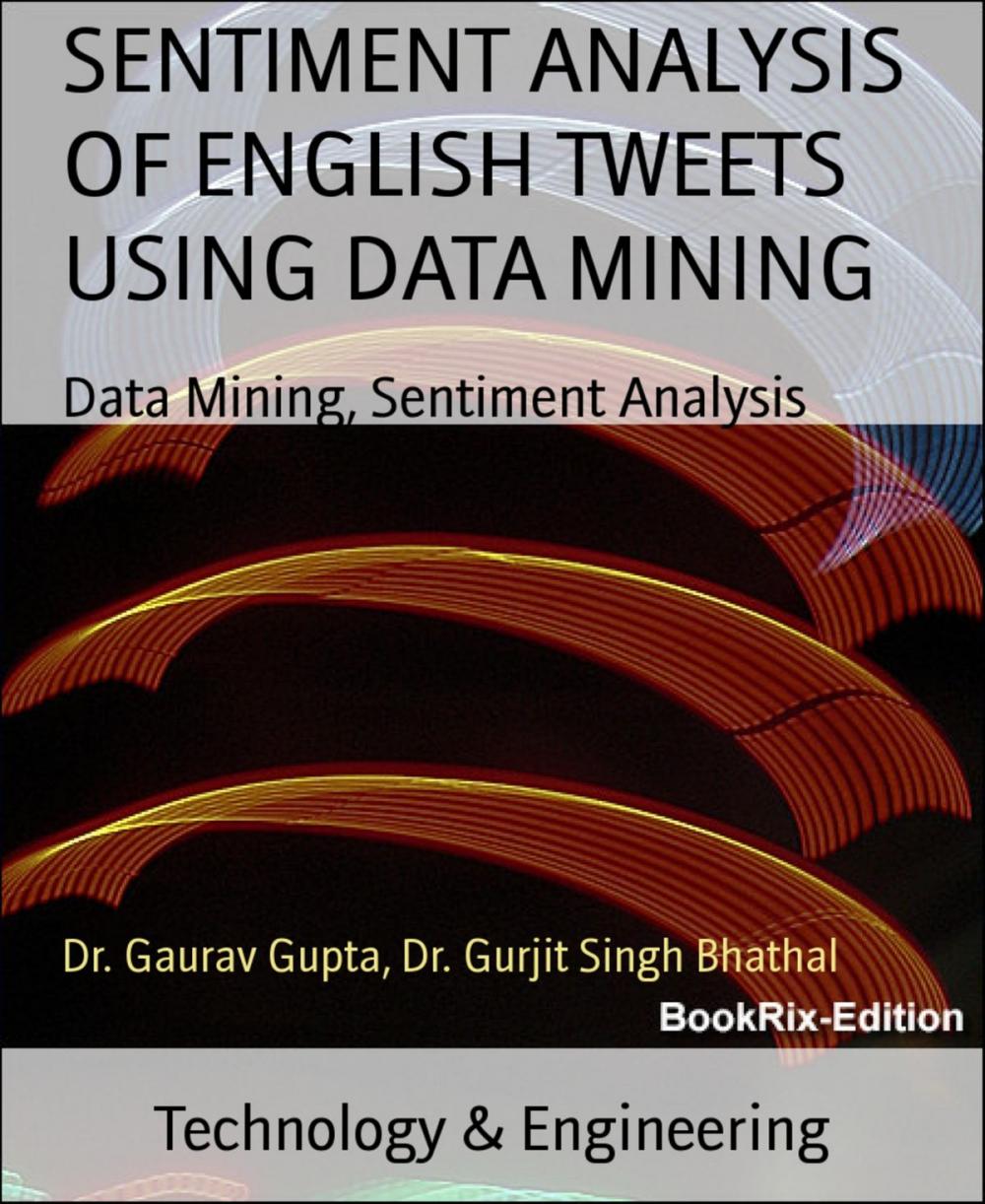 Big bigCover of SENTIMENT ANALYSIS OF ENGLISH TWEETS USING DATA MINING