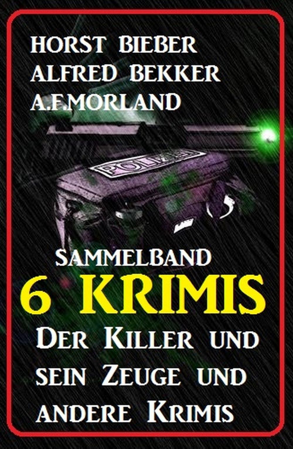 Big bigCover of Sammelband 6 Krimis: Der Killer und sein Zeuge und andere Krimis