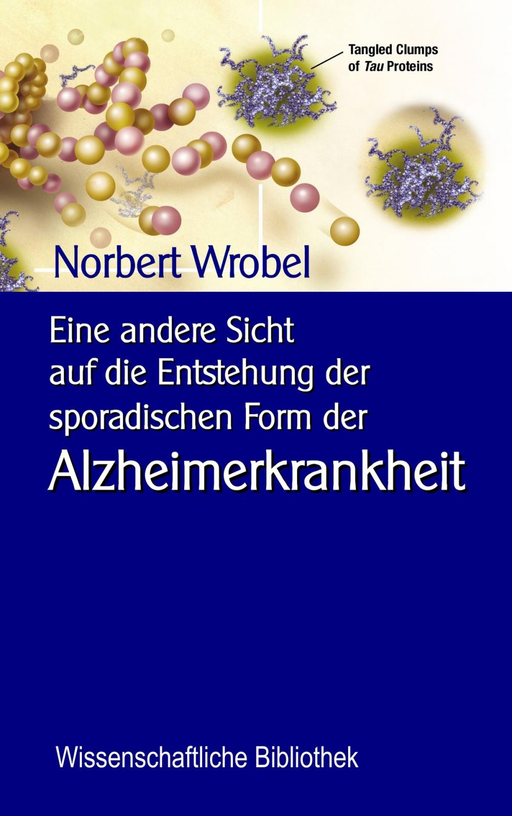 Big bigCover of Eine andere Sicht auf die Entstehung der sporadischen Form der Alzheimerkrankheit