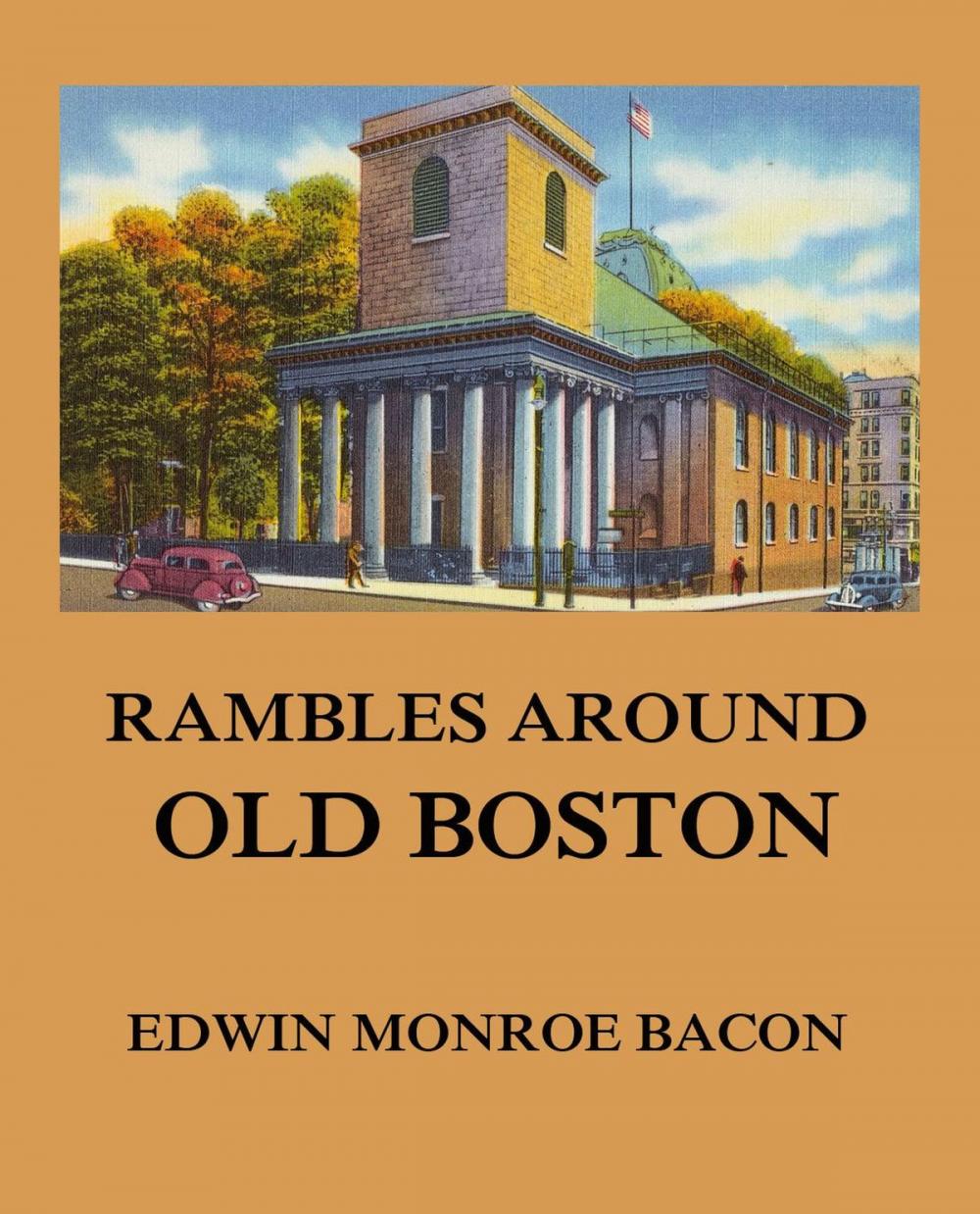 Big bigCover of Rambles around Old Boston