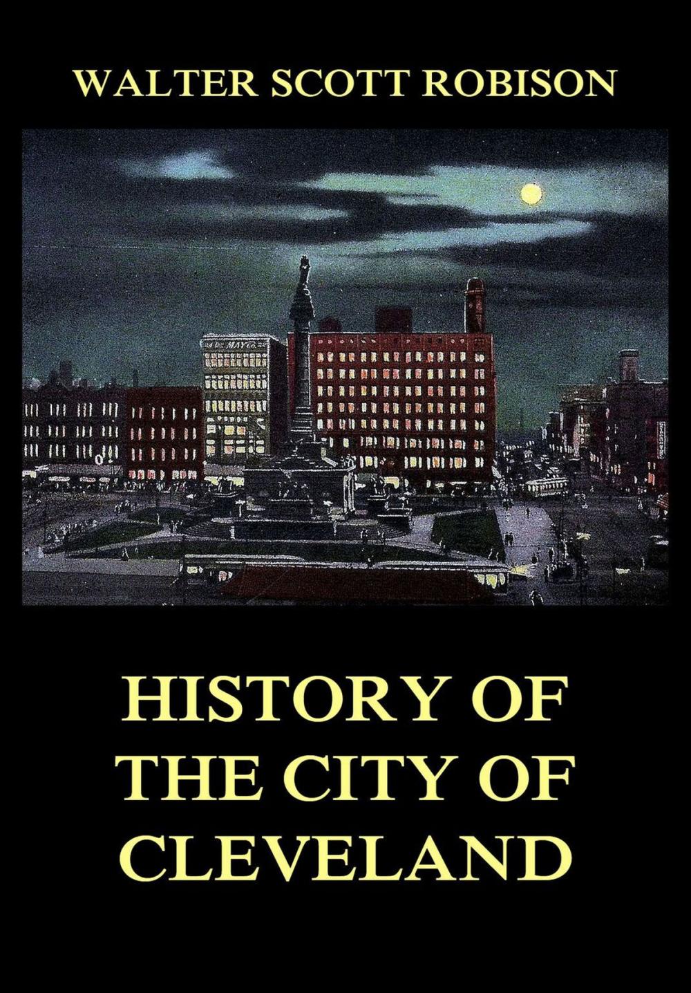 Big bigCover of History of the City of Cleveland