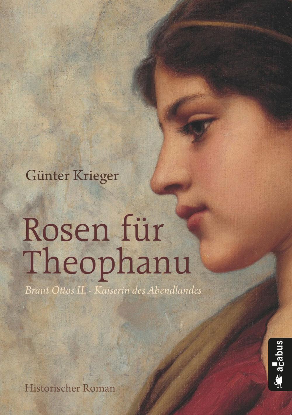 Big bigCover of Rosen für Theophanu. Braut Ottos II. - Kaiserin des Abendlandes