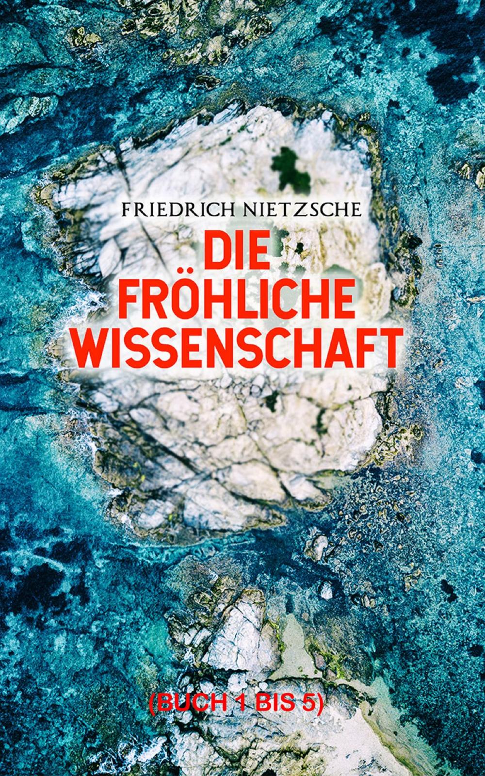 Big bigCover of Die fröhliche Wissenschaft (Buch 1 bis 5)