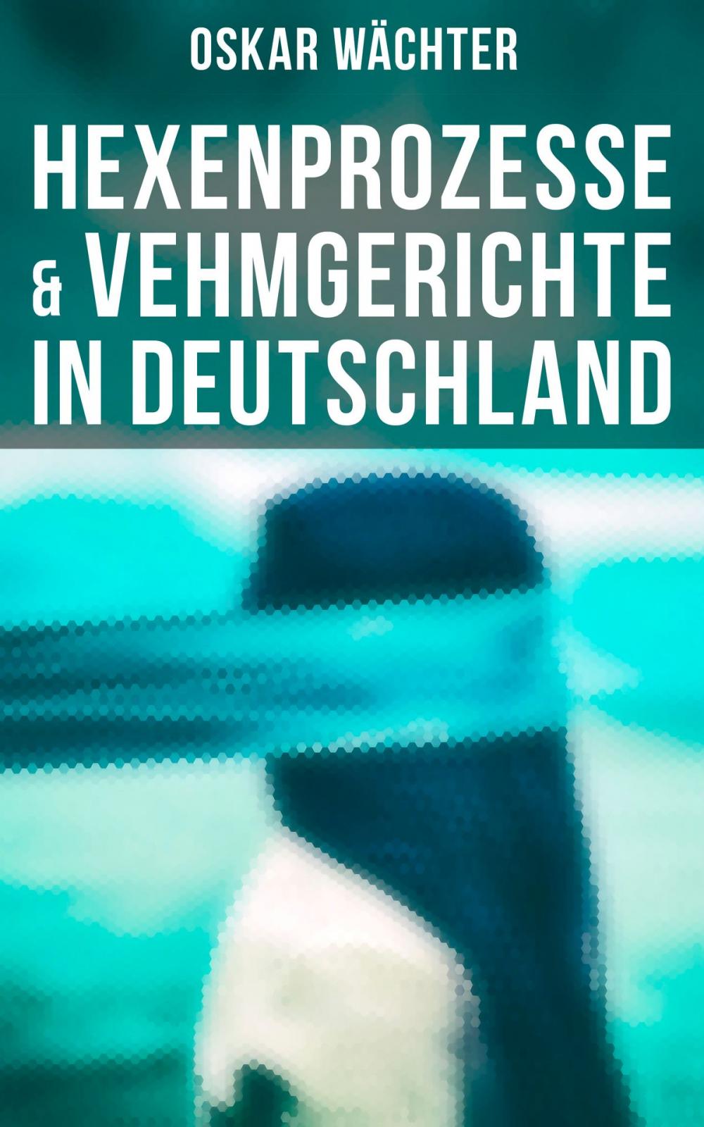 Big bigCover of Hexenprozesse & Vehmgerichte in Deutschland