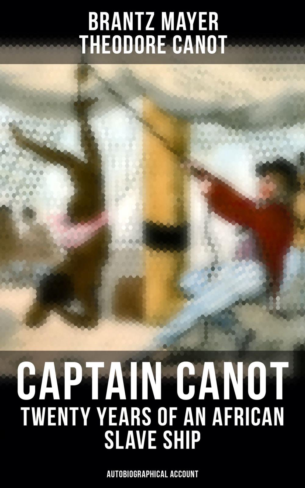 Big bigCover of Captain Canot - Twenty Years of an African Slave Ship (Autobiographical Account)