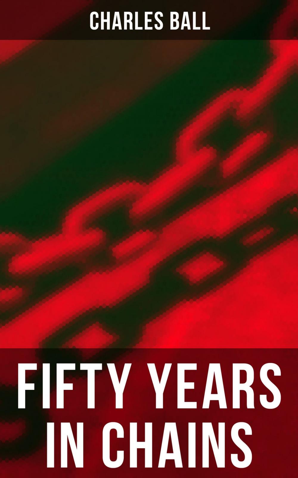 Big bigCover of Fifty Years in Chains