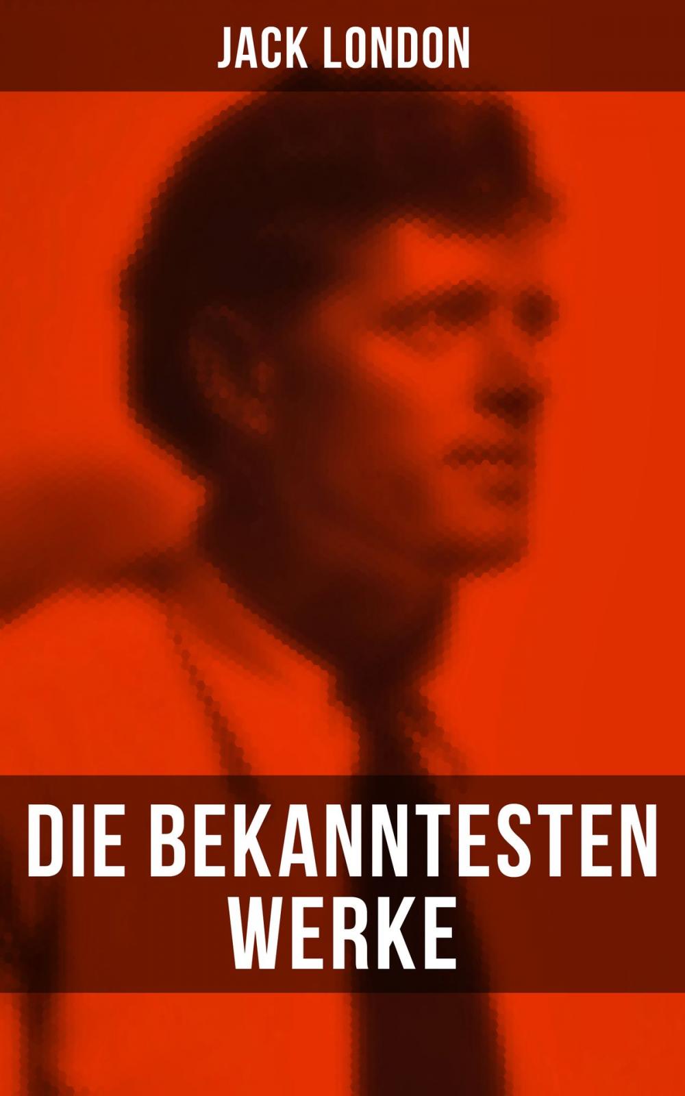 Big bigCover of Die bekanntesten Werke von Jack London