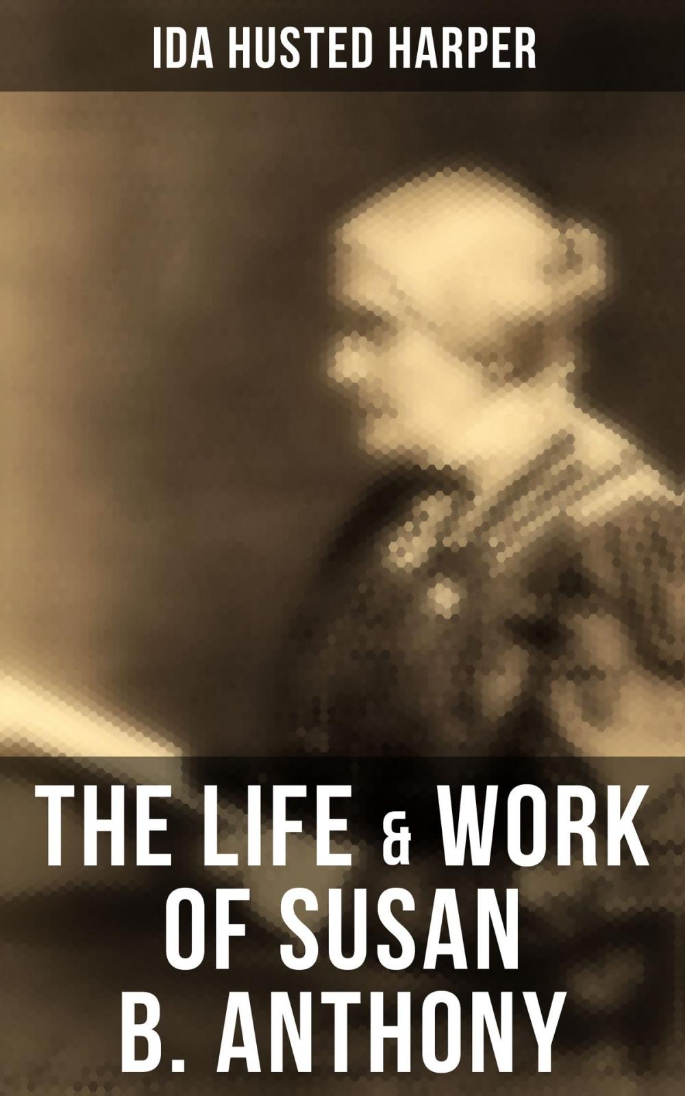 Big bigCover of The Life & Work of Susan B. Anthony