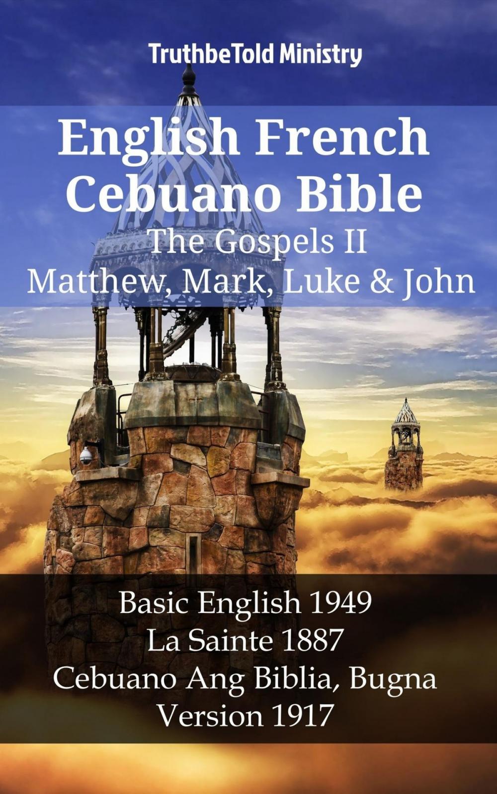 Big bigCover of English French Cebuano Bible - The Gospels II - Matthew, Mark, Luke & John