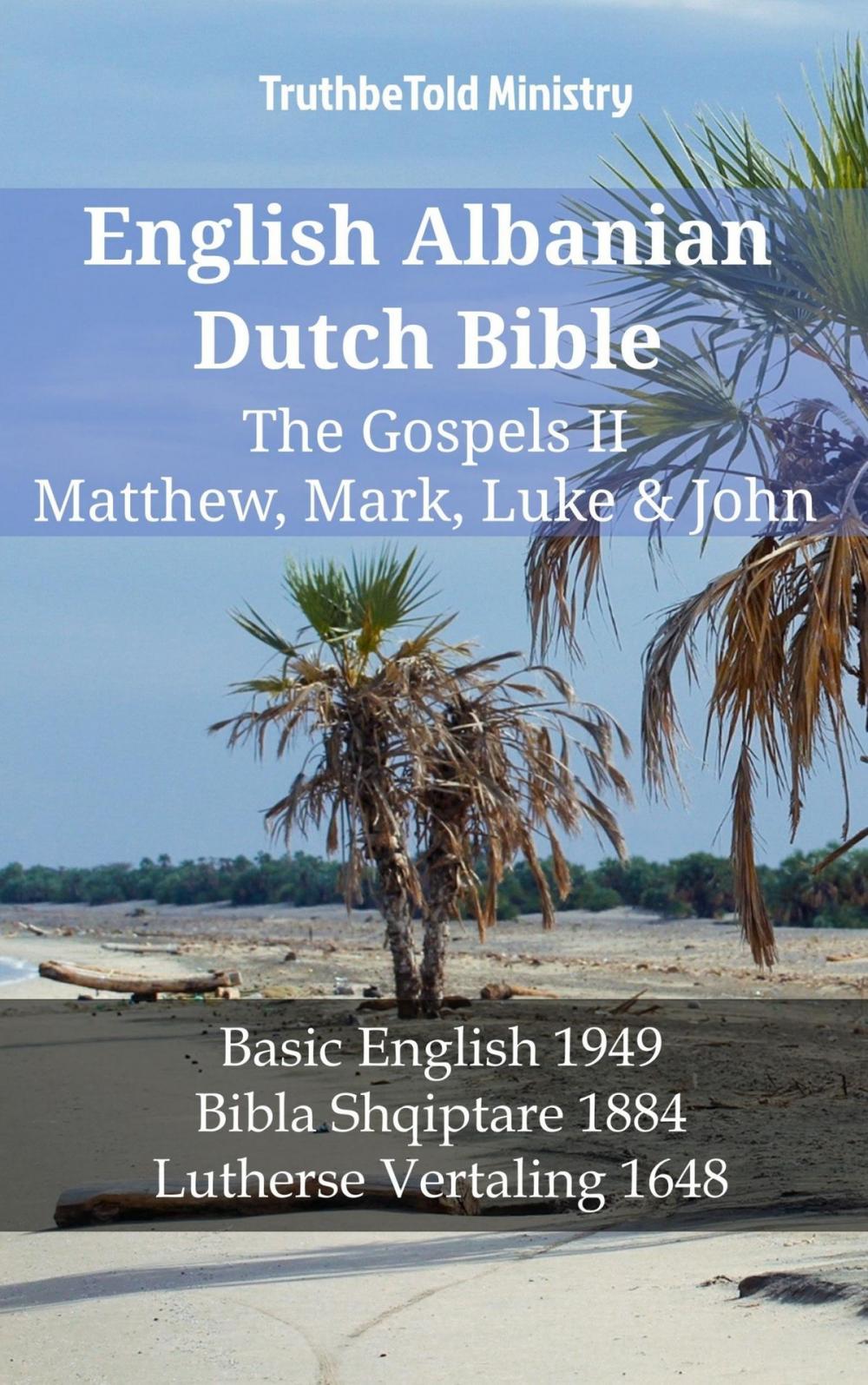 Big bigCover of English Albanian Dutch Bible - The Gospels II - Matthew, Mark, Luke & John