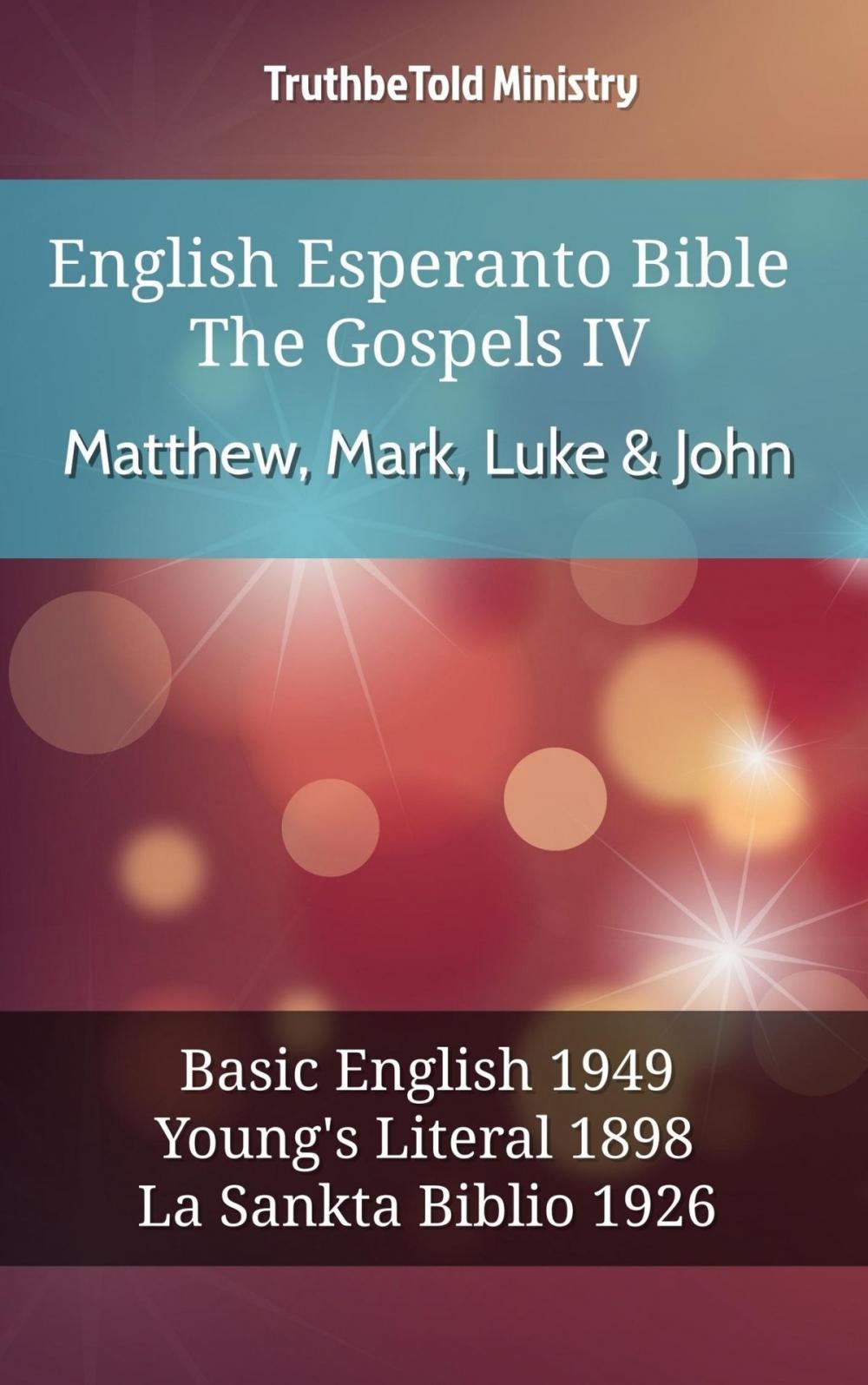 Big bigCover of English Esperanto Bible - The Gospels IV - Matthew, Mark, Luke & John