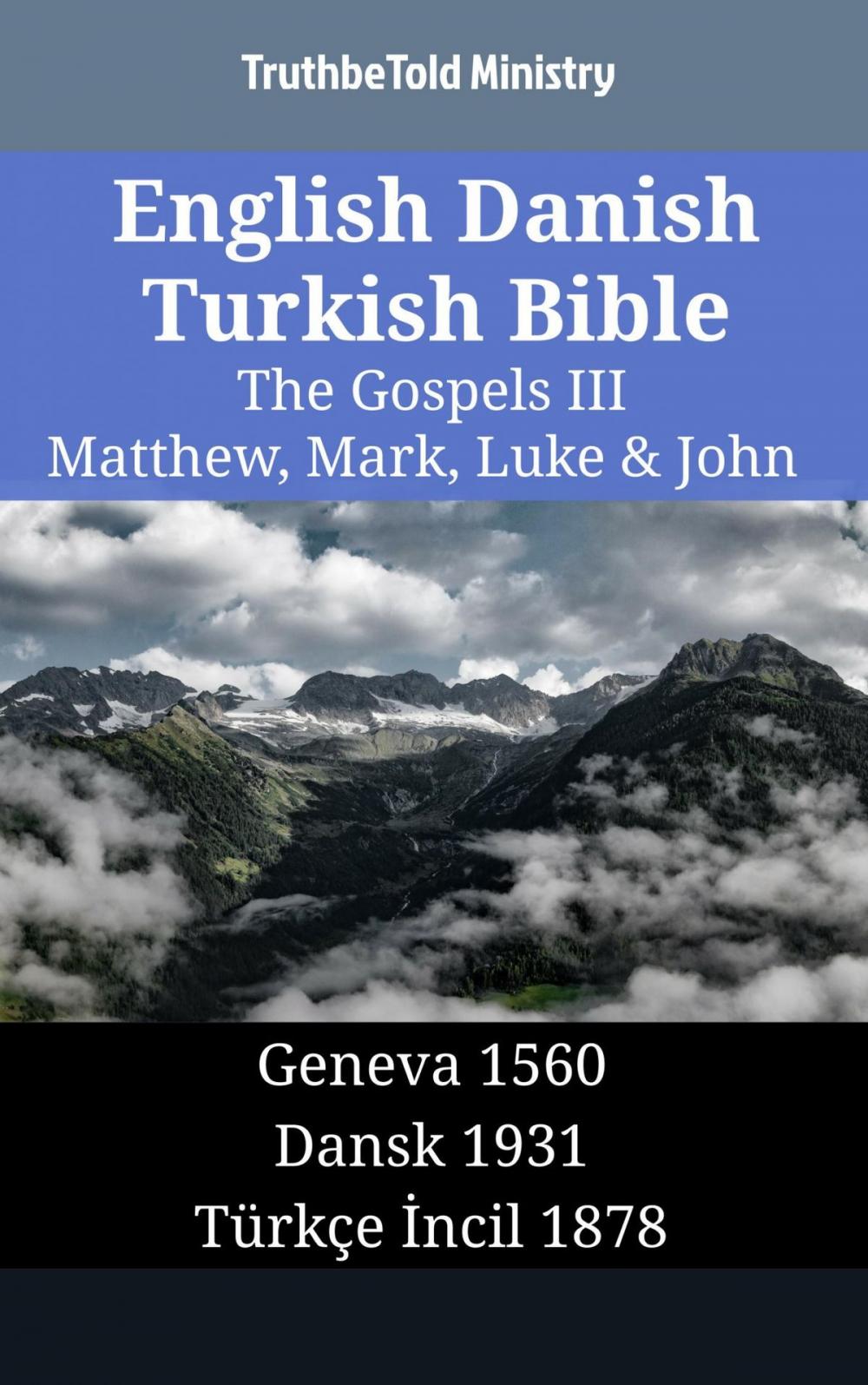 Big bigCover of English Danish Turkish Bible - The Gospels III - Matthew, Mark, Luke & John