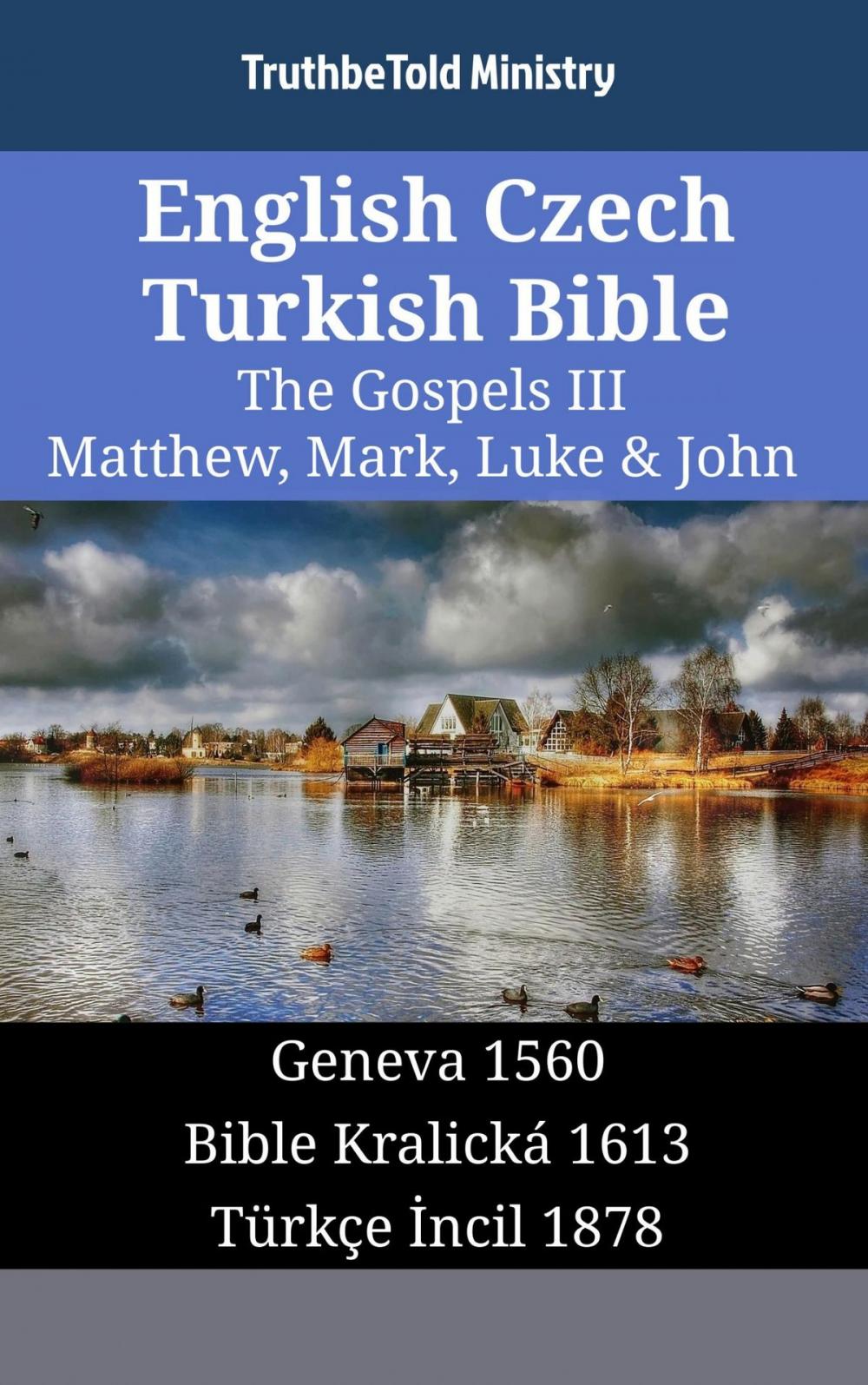 Big bigCover of English Czech Turkish Bible - The Gospels III - Matthew, Mark, Luke & John