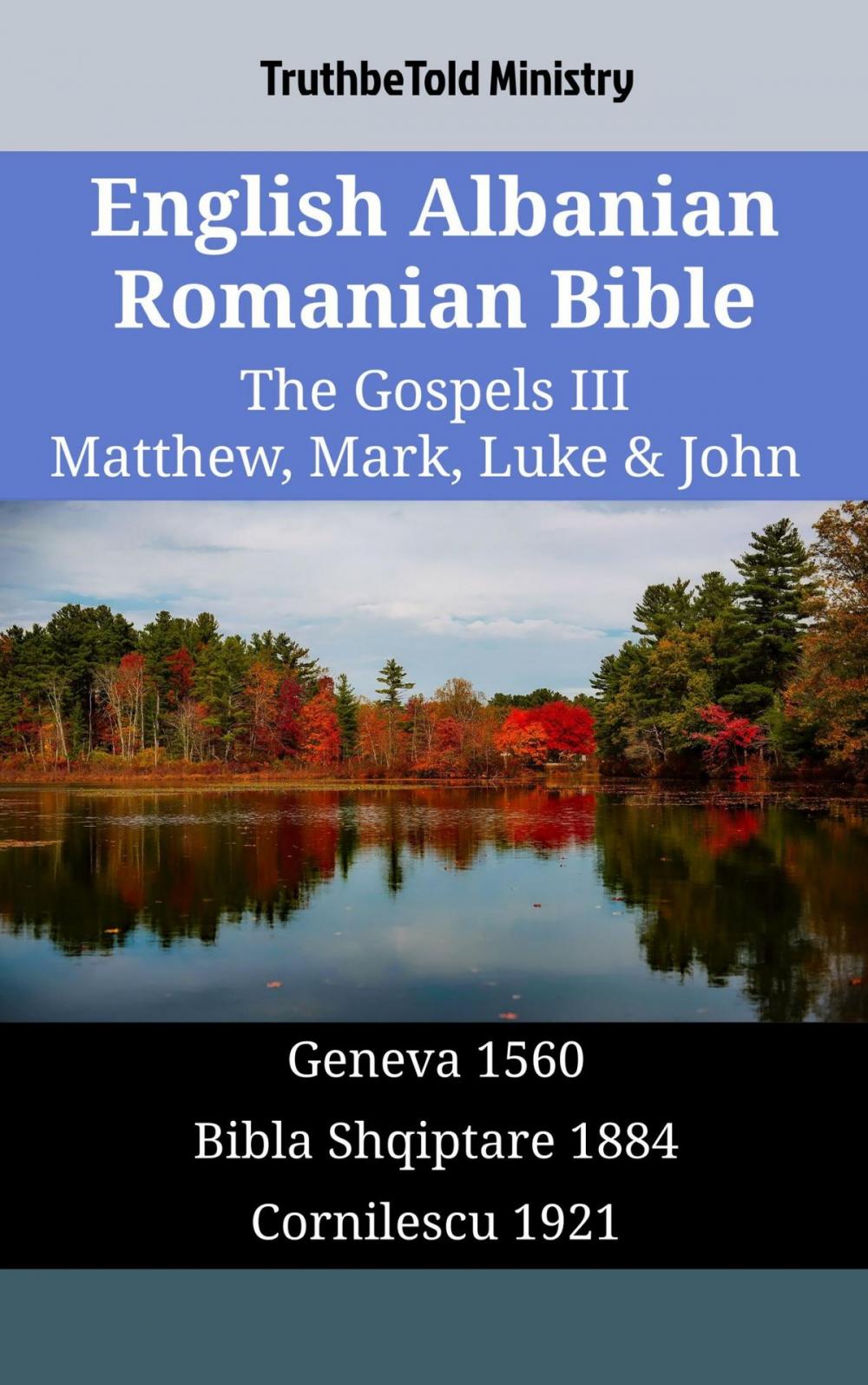 Big bigCover of English Albanian Romanian Bible - The Gospels III - Matthew, Mark, Luke & John