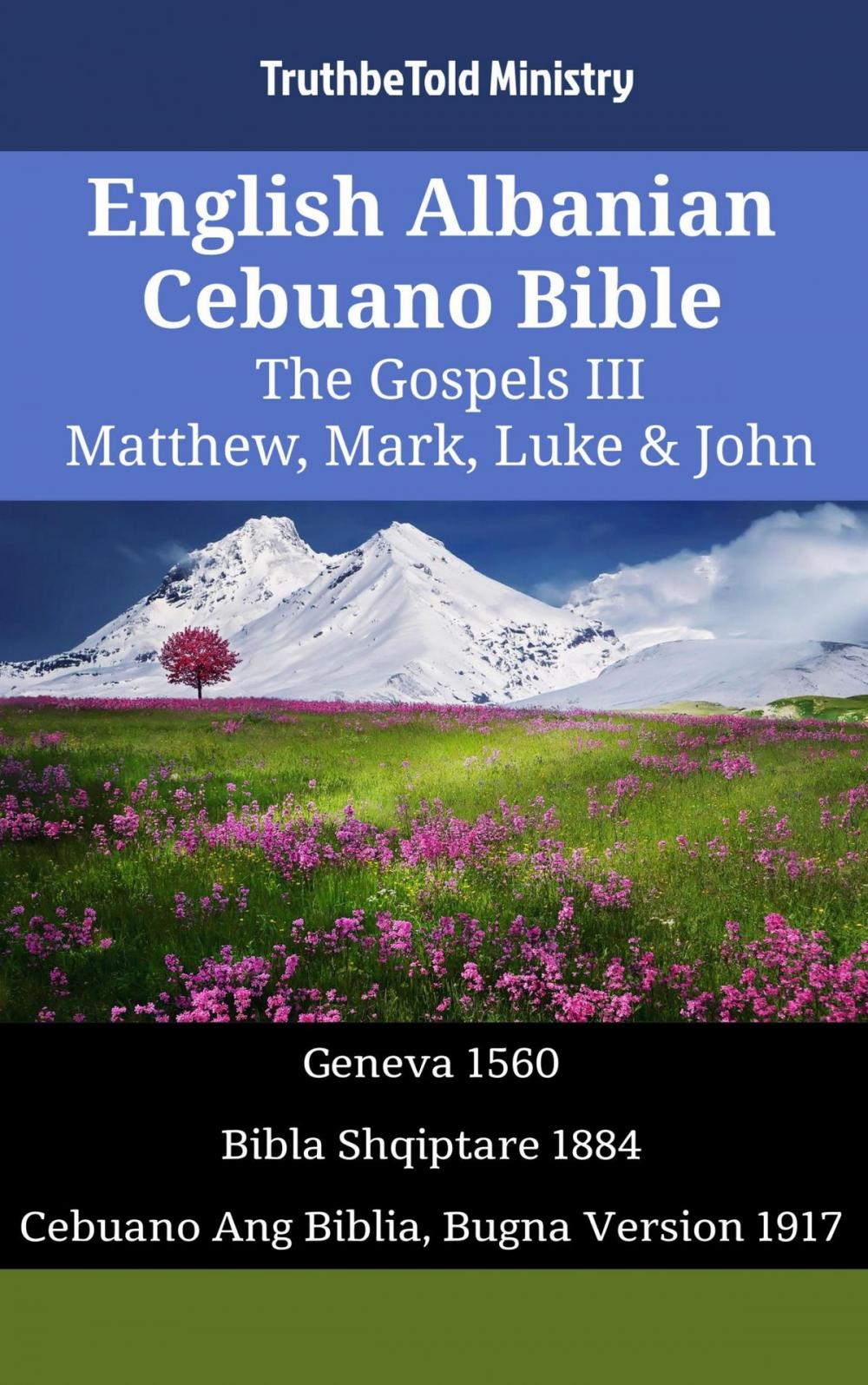 Big bigCover of English Albanian Cebuano Bible - The Gospels III - Matthew, Mark, Luke & John