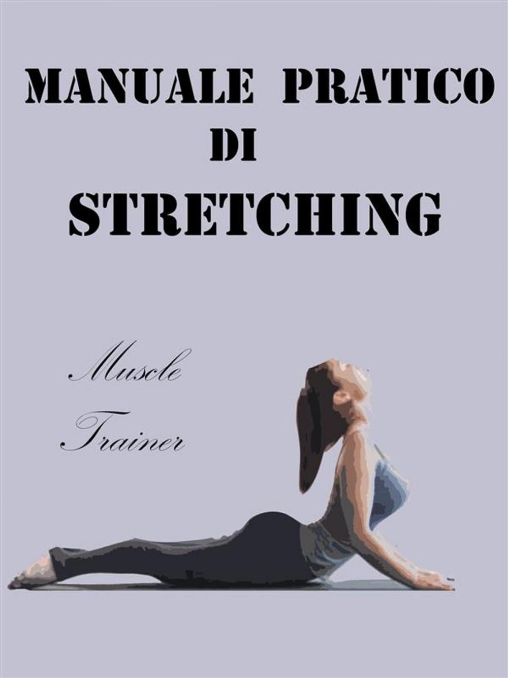 Big bigCover of Manuale Pratico di Stretching