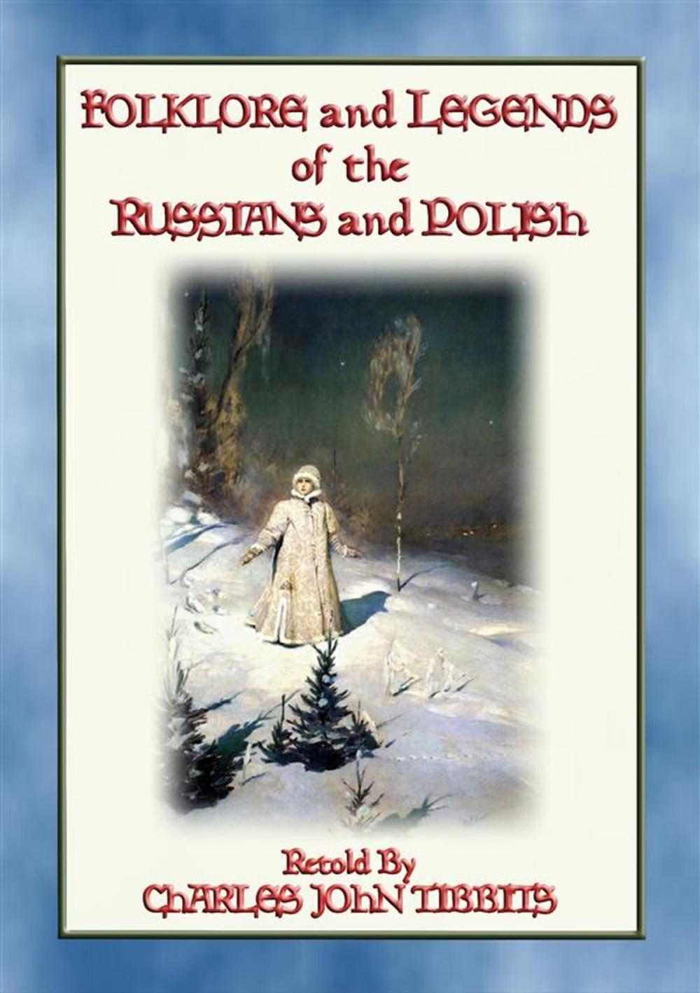 Big bigCover of FOLKLORE AND LEGENDS OF THE RUSSIANS AND POLISH - 22 Nothern Slavic Stories