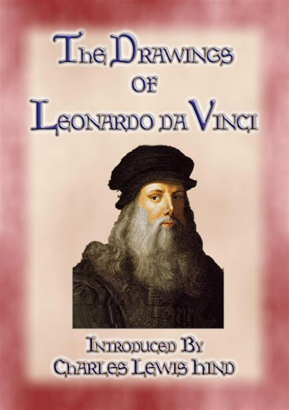 Big bigCover of THE DRAWINGS OF LEONARDO DA VINCI - 49 pen and ink sketches and studies by the Master