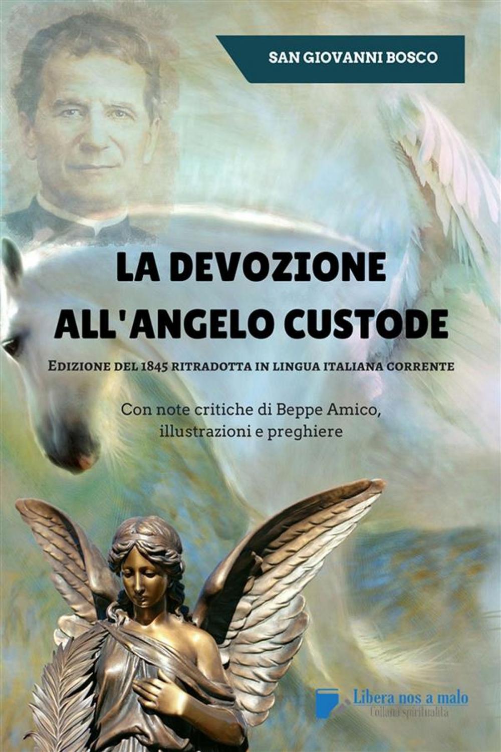 Big bigCover of La devozione all'Angelo custode - Edizione del 1845 ritradotta in lingua italiana corrente