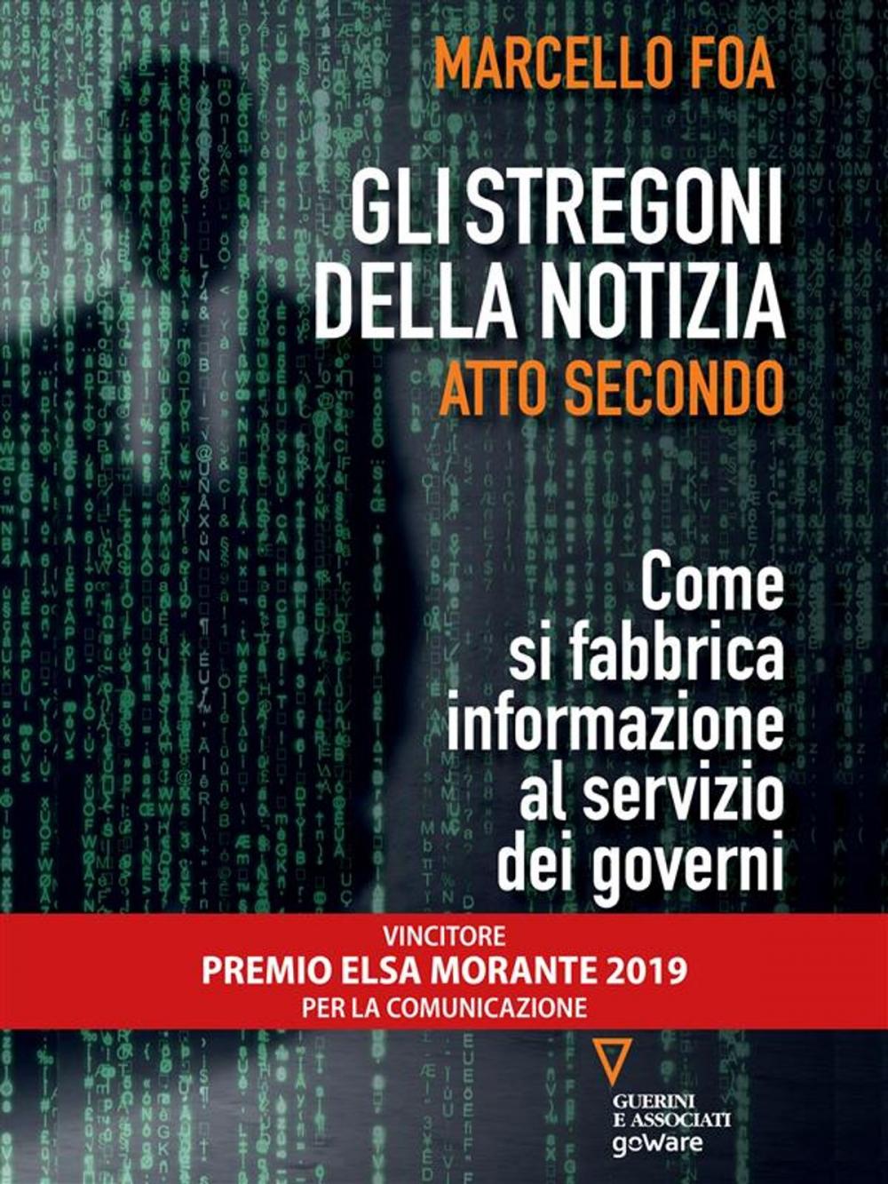 Big bigCover of Gli stregoni della notizia. Atto secondo. Come si fabbrica informazione al servizio dei governi