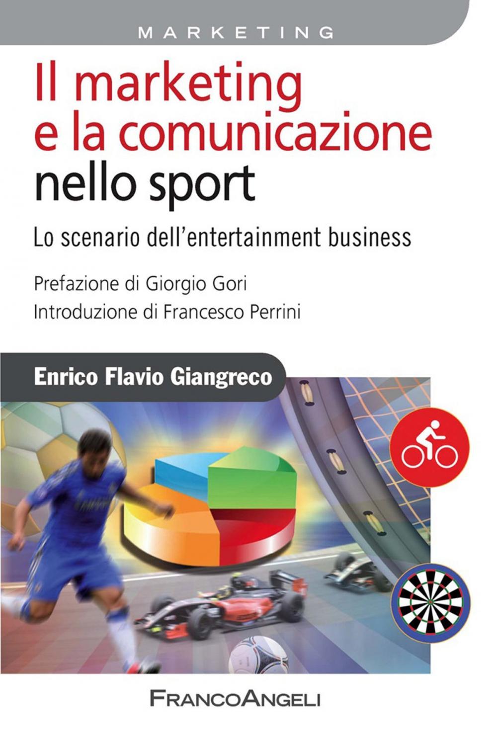 Big bigCover of Il marketing e la comunicazione nello sport. Lo scenario dell'entertainment business