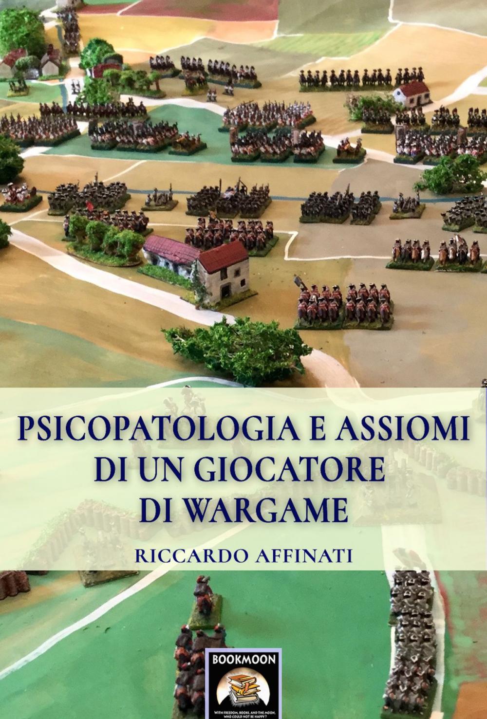 Big bigCover of Psicopatologia e assiomi di un giocatore di wargame