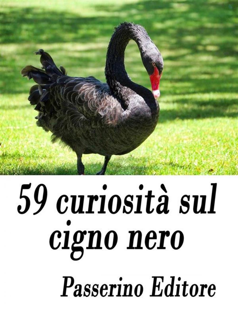 Big bigCover of 59 curiosità sul cigno nero