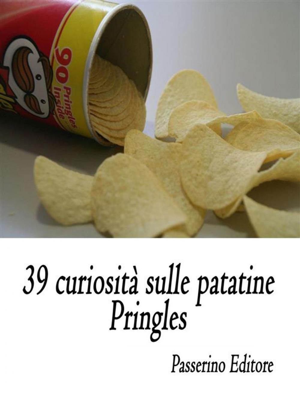 Big bigCover of 39 curiosità sulle patatine Pringles