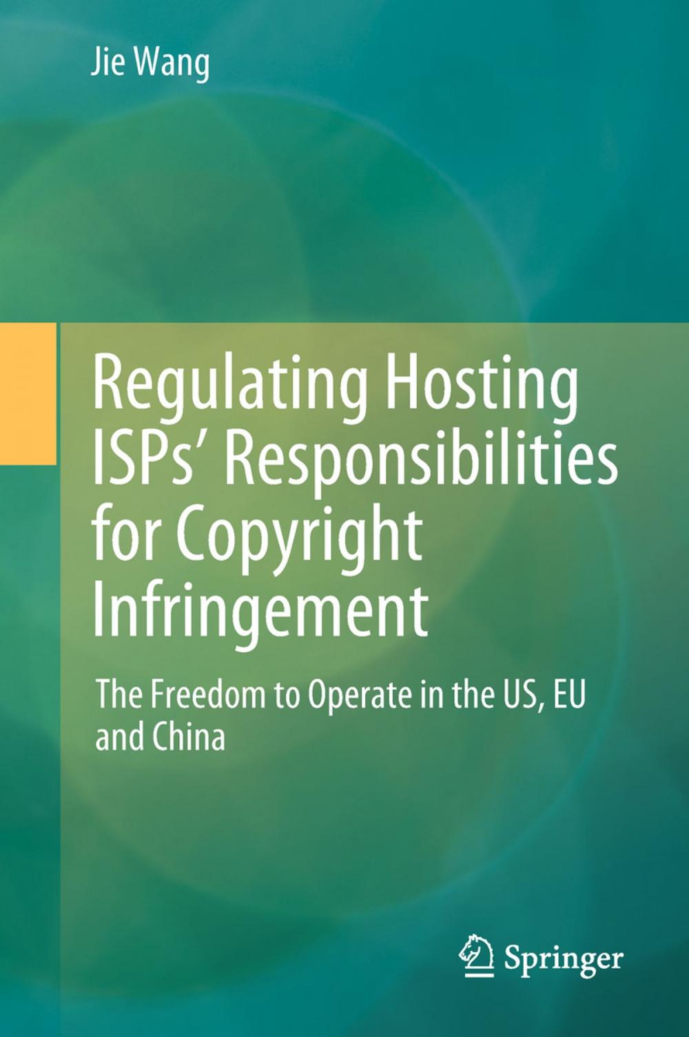 Big bigCover of Regulating Hosting ISPs’ Responsibilities for Copyright Infringement